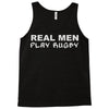 real men play rugby Tank Top