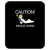 caution men at work Mousepad