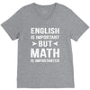 English Is Important But Math Is Importanter V-Neck Tee