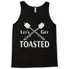 let's get toasted Tank Top