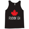 canada fuckin eh Tank Top