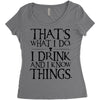 that what i do i drink and i know things Women's Triblend Scoop T-shirt