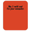 no, i will not fix your computer Mousepad