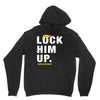 Lock Him Up Unisex Hoodie