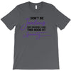 don't be jealous just because i look this good at seventy T-Shirt