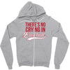 there's no crying in baseball Zipper Hoodie