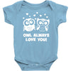 owl always love you Baby Onesie