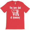 you have died of dysentery T-Shirt