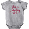 this is probably wine Baby Bodysuit