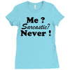 me sarcastic never Ladies Fitted T-Shirt