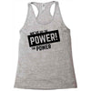 we've got the power Racerback Tank
