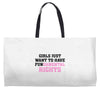 girls just want to have fundamental rights Weekender Totes