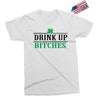 drink up bitches Exclusive T-shirt