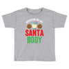 working on my santa body Toddler T-shirt