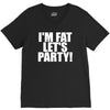 i'm fat lets party funny slogan V-Neck Tee