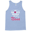 My Favorite People Call Me Nana Tank Top