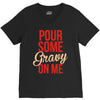 pour some gravy on me V-Neck Tee