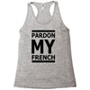 pardon my french Racerback Tank