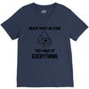 Never Trust An Atom V-Neck Tee