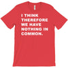 i think, therefore T-Shirt