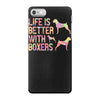 life is better with boxers iPhone 7 Case