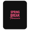 spring break forever Mousepad