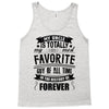 My Uncle Is Totally My Most Favorite Guy of All Time in the History of Tank Top