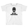 we are anonymous tshirt pipa sopa acta v for vendetta hacker's t shirt Toddler T-shirt