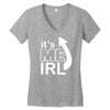 me irl Women's V-Neck T-Shirt