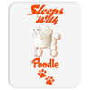 Sleeps With Poodle Mousepad