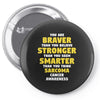 You Are Braver Than You Believe Stronger Pin-back button