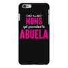 Only The Best Moms Get Promoted To Abuela iPhone 6/6s Plus Case