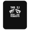 this dj doesn't take requests Mousepad