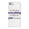 drop everything iPhone 7 Case