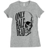only half dead Ladies Fitted T-Shirt