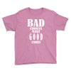 bad choices make good stories Youth Tee