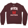 size matters Crewneck Sweatshirt