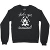 lets get toasted Crewneck Sweatshirt