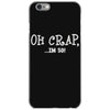 oh crap i'm 50 iPhone 6/6s Case