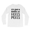it's just a bunch of hocus pocus Long Sleeve Shirts