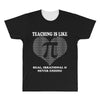 all time popular vr782 teaching is like pi best trending All Over Men's T-shirt