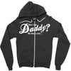 who's the daddy   me that's who! Zipper Hoodie