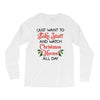 i just want to bake stuff and watch christmas movies all day Long Sleeve Shirts