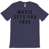 music sets you free T-Shirt