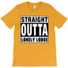 straight outta lonely lodge T-Shirt