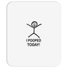 i pooped today Mousepad
