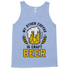my other coffee is craft beer Tank Top