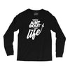 you aint bout that life Long Sleeve Shirts