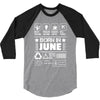 Born In June 3/4 Sleeve Shirt