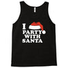 I Love Party With Santa Tank Top
